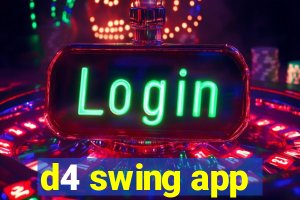 d4 swing app